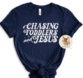 Chasing Toddlers and Jesus T-Shirt