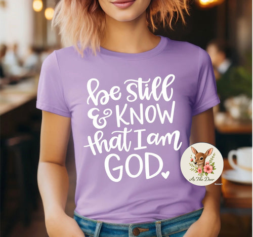 Be Still and Know T-Shirt