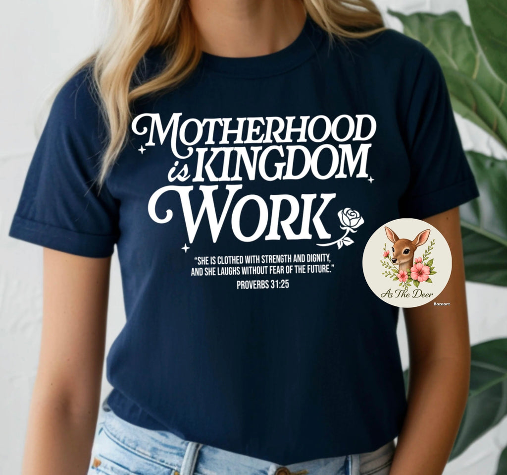 Motherhood is Kingdom Work T-Shirt