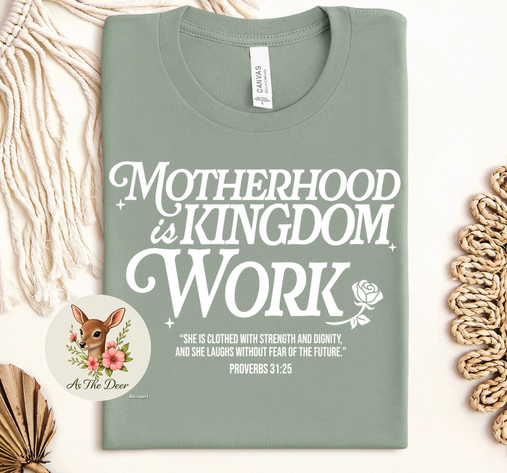 Motherhood is Kingdom Work T-Shirt