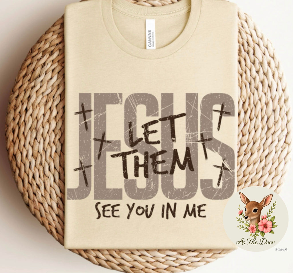 Jesus Let Them T-Shirt