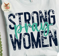 Strong Women Pray T-Shirt