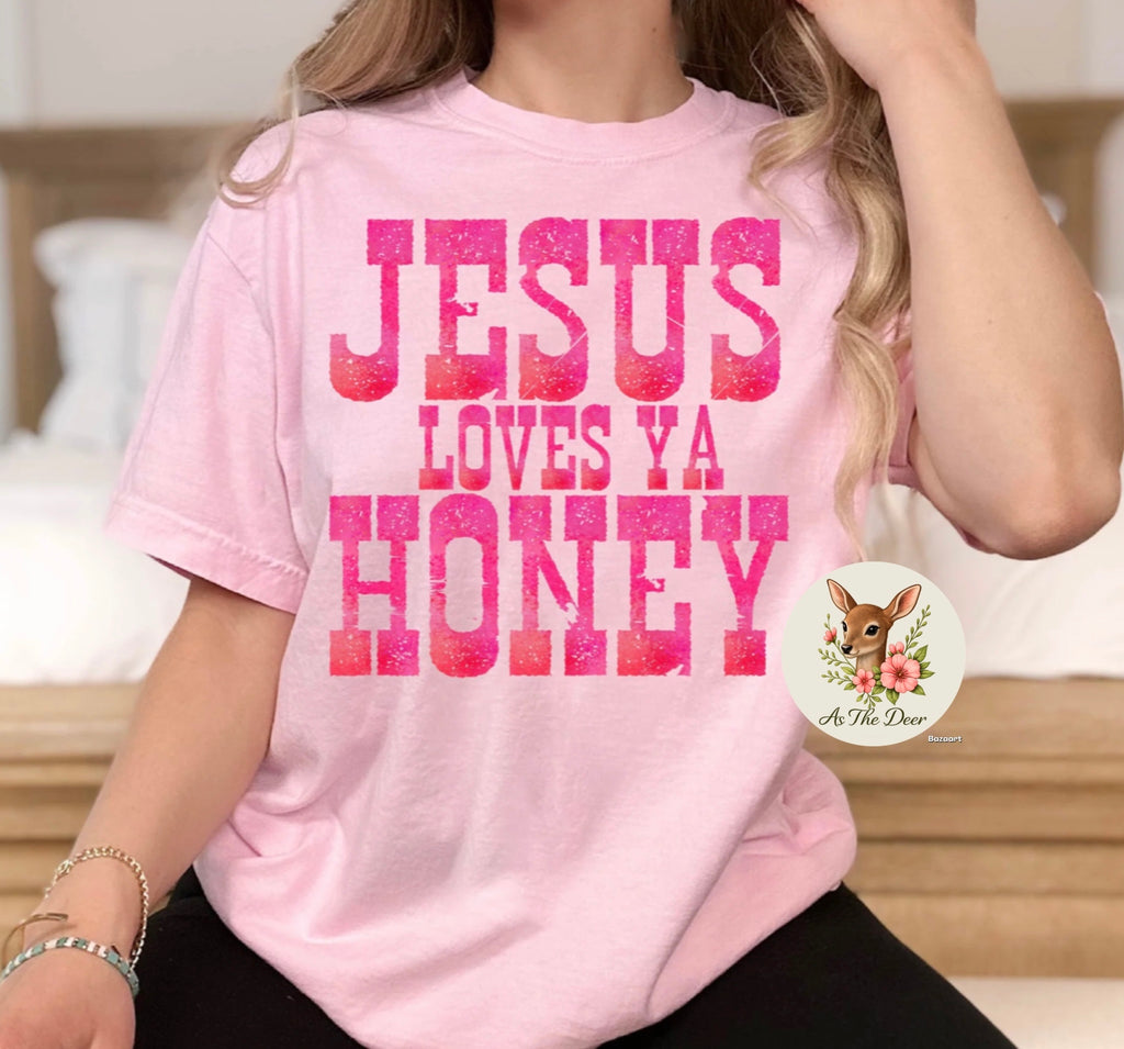 Jesus Loves Ya Honey T-Shirt